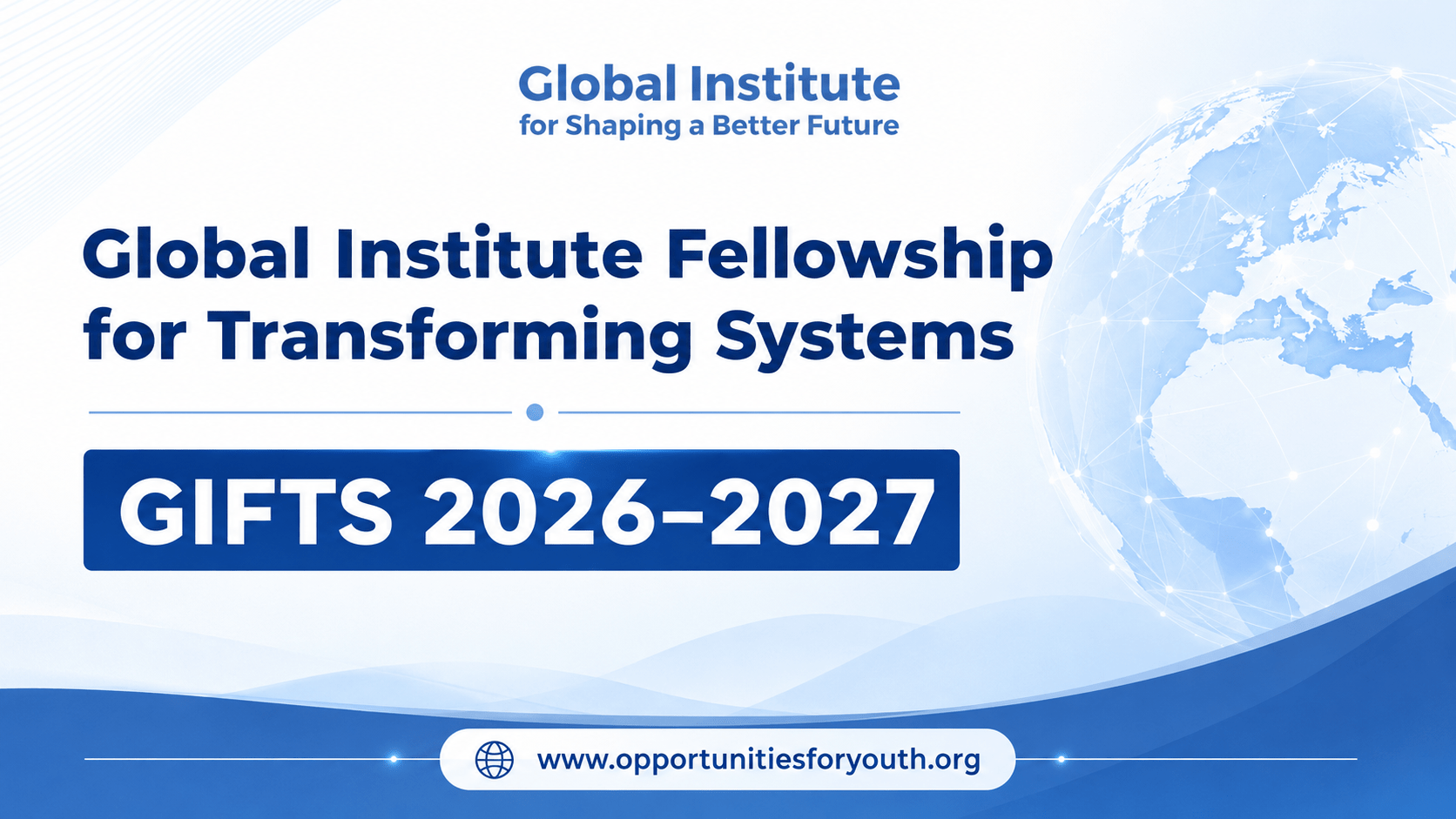 GIFTS Fellowship 2026–2027: Apply for the Global Institute Fellowship for Transforming Education Systems